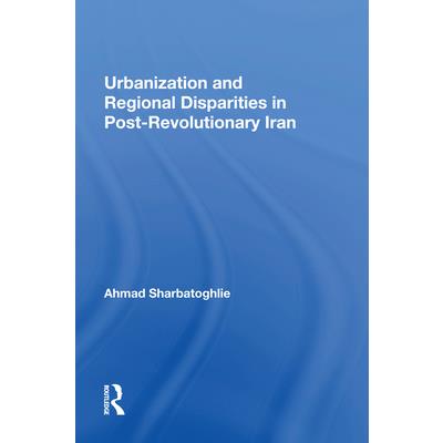 Urbanization and Regional Disparities in Post-Revolutionary Iran