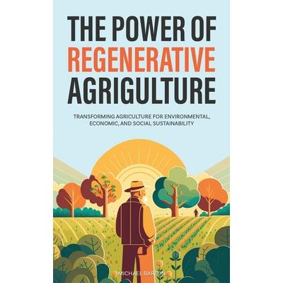 The Power of Regenerative Agriculture
