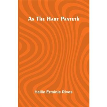 As the hart panteth