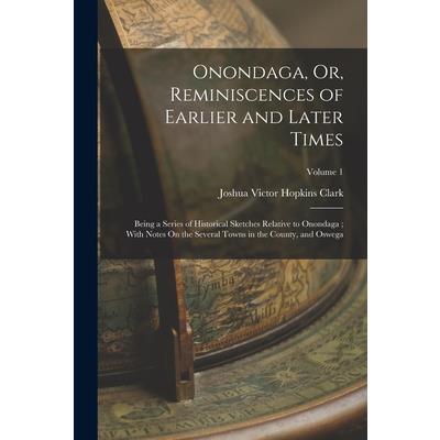 Onondaga, Or, Reminiscences of Earlier and Later Times