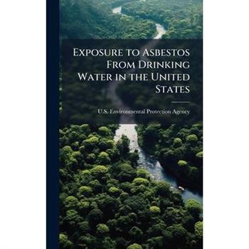 Exposure to Asbestos From Drinking Water in the United States