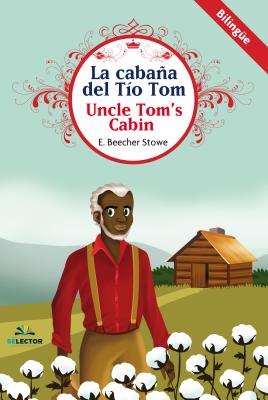 La cabana del tio Tom / Uncle Tom’s Cabin