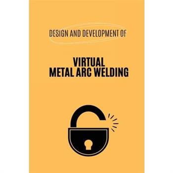 Design and Development of Virtual Metal Arc Welding