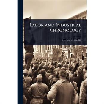 Labor and Industrial Chronology