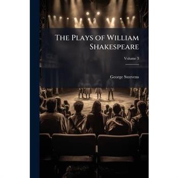 The Plays of William Shakespeare