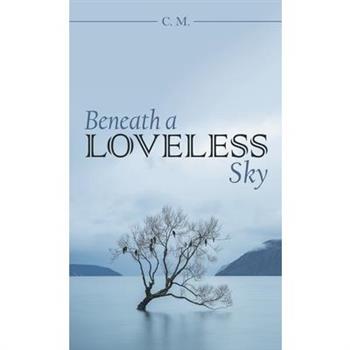 Beneath a Loveless Sky