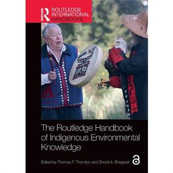 The Routledge Handbook of Indigenous Environmental Knowledge