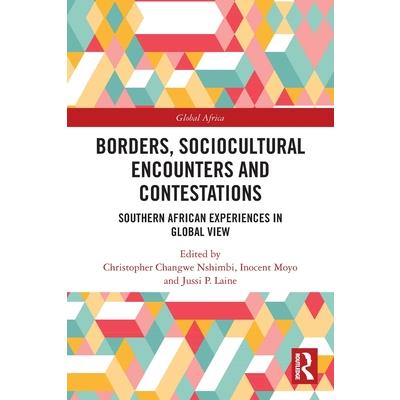 Borders, Sociocultural Encounters and Contestations