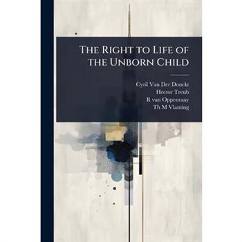 The Right to Life of the Unborn Child