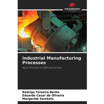 Industrial Manufacturing Processes