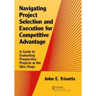 Navigating Project Selection and Execution for Competitive Advantage