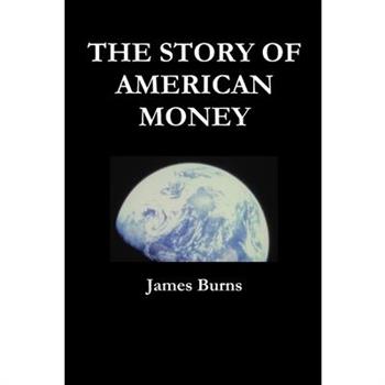 The Story of American Money