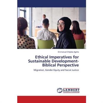 Ethical Imperatives for Sustainable Development- Biblical Perspective