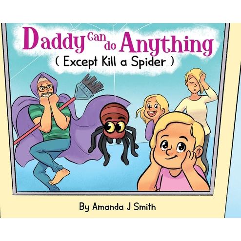 Daddy Can Do Anything (Except Kill a Spider)