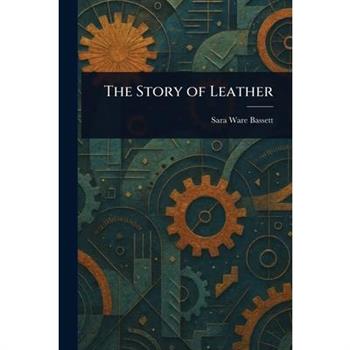The Story of Leather