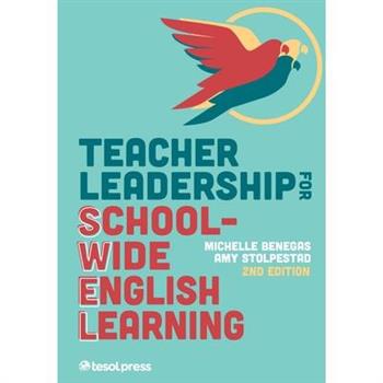 Teacher Leadership for School-Wide English Learning, Second Edition