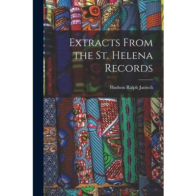 Extracts From the St. Helena Records