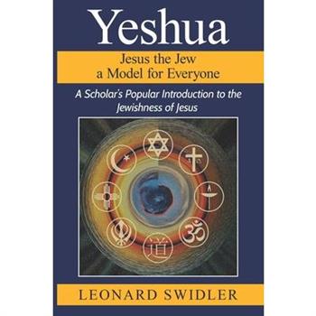 Yeshua Jesus the Jew a Model for Everyone