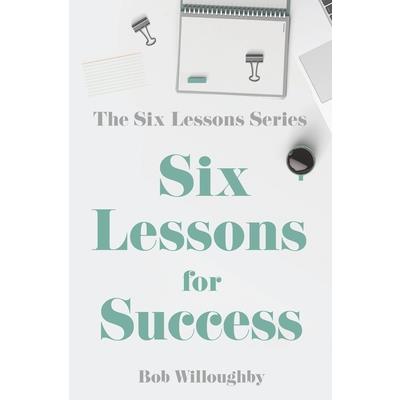 Six Lessons For Success