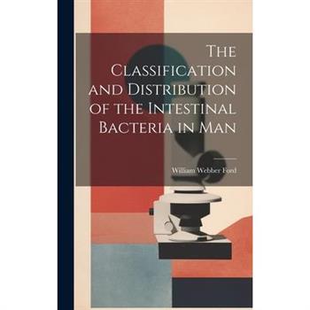The Classification and Distribution of the Intestinal Bacteria in Man