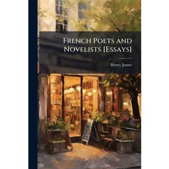 French Poets and Novelists [Essays]