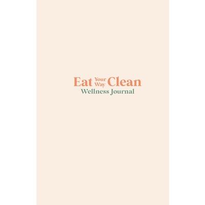 Eat your Way Clean Wellness Journal
