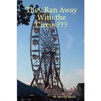 They Ran Away With the Circus?