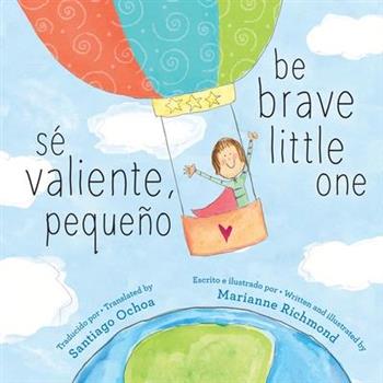 S矇 Valiente, Peque簽o / Be Brave Little One