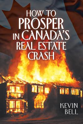 How to Prosper in Canada Real Estate Crash