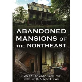 Abandoned Mansions of the Northeast
