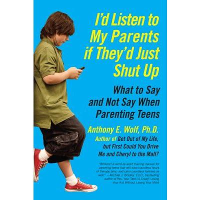 I'd Listen to My Parents If They'd Just Shut Up