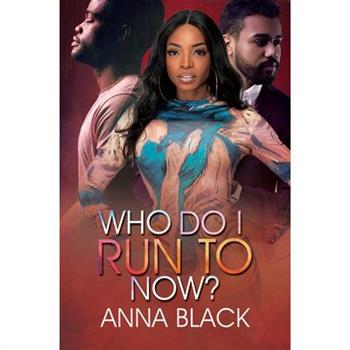 Who Do I Run to Now?