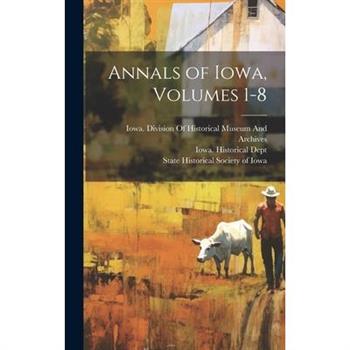 Annals of Iowa, Volumes 1-8