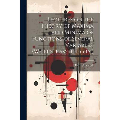 Lectures on the Theory of Maxima and Minima of Functions of Several Variables. (Weierstrass' Theory.)