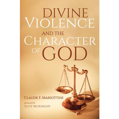 Divine Violence and the Character of God