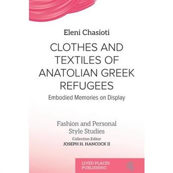 Clothes and Textiles of Anatolian Greek Refugees