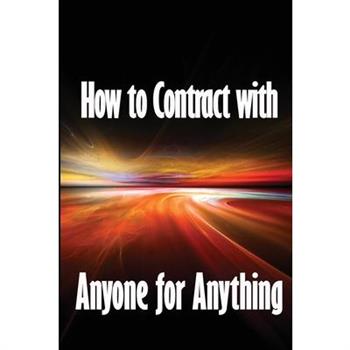 How to Contract with Anyone for Anything