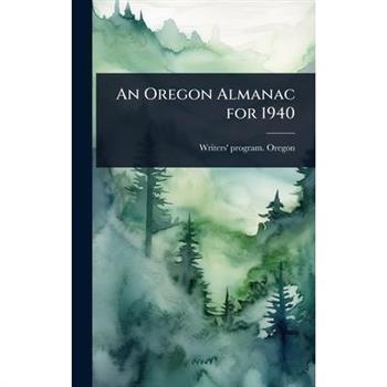 An Oregon Almanac for 1940