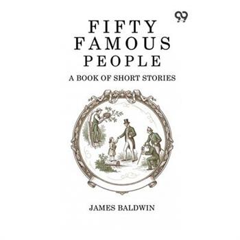 Fifty Famous People