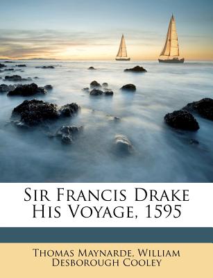 Sir Francis Drake His Voyage, 1595