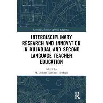 Interdisciplinary Research and Innovation in Bilingual and Second Language Teacher Education