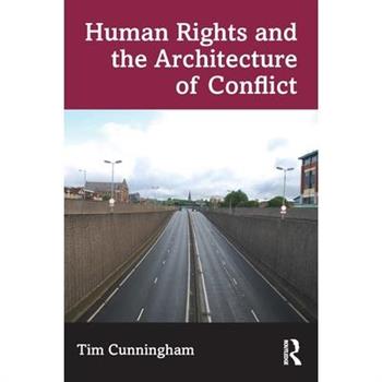 Human Rights and the Architecture of Conflict