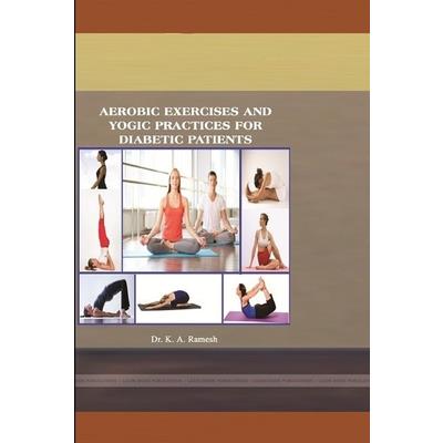 Aerobic Exercises and Yogic Practices for Diabetic Patients