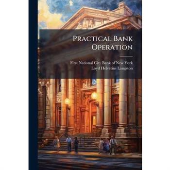 Practical Bank Operation