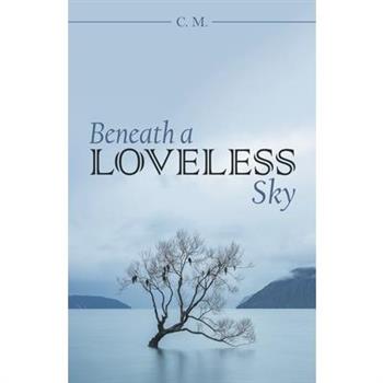 Beneath a Loveless Sky
