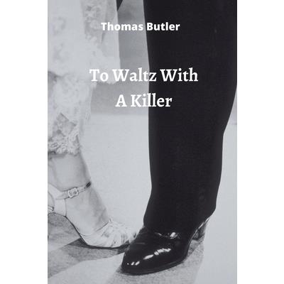 to Waltz With A Killer