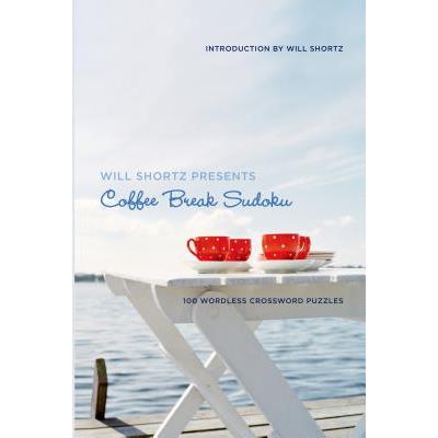 Will Shortz Presents Coffee Break Sudoku