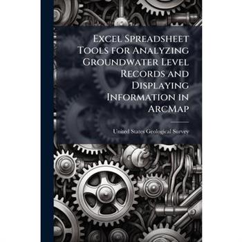 Excel Spreadsheet Tools for Analyzing Groundwater Level Records and Displaying Information in ArcMap