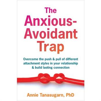 The Anxious-Avoidant Trap