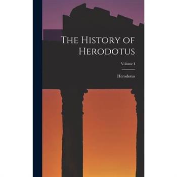The History of Herodotus; Volume I